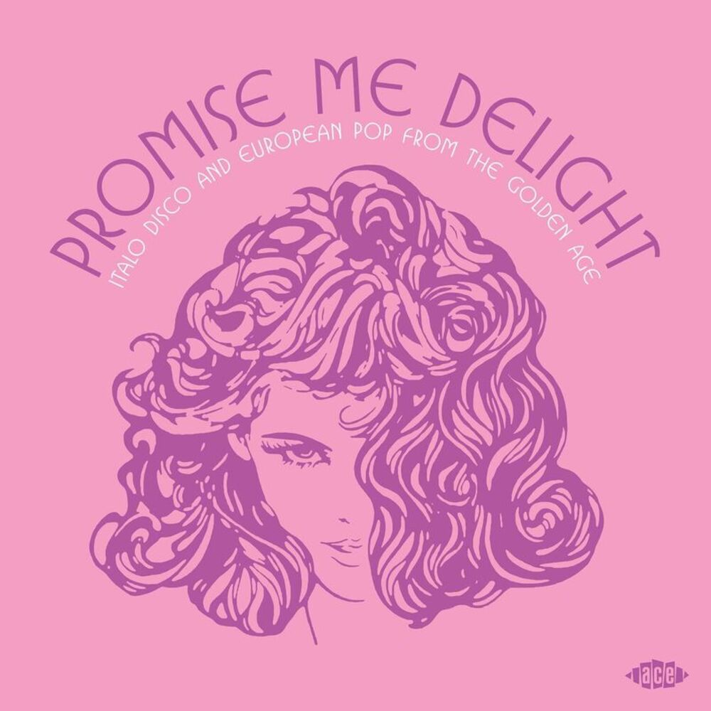 Promise Me Delight: Italo Disco & European Pop - Promise Me Delight: Italo Disco